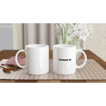 Load image into Gallery viewer, Taurus AF White 11oz Ceramic Mug
